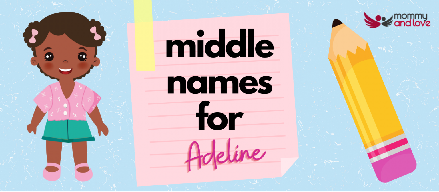 middle-names-for-adeline-beautiful-names-to-match-mommy-and-love