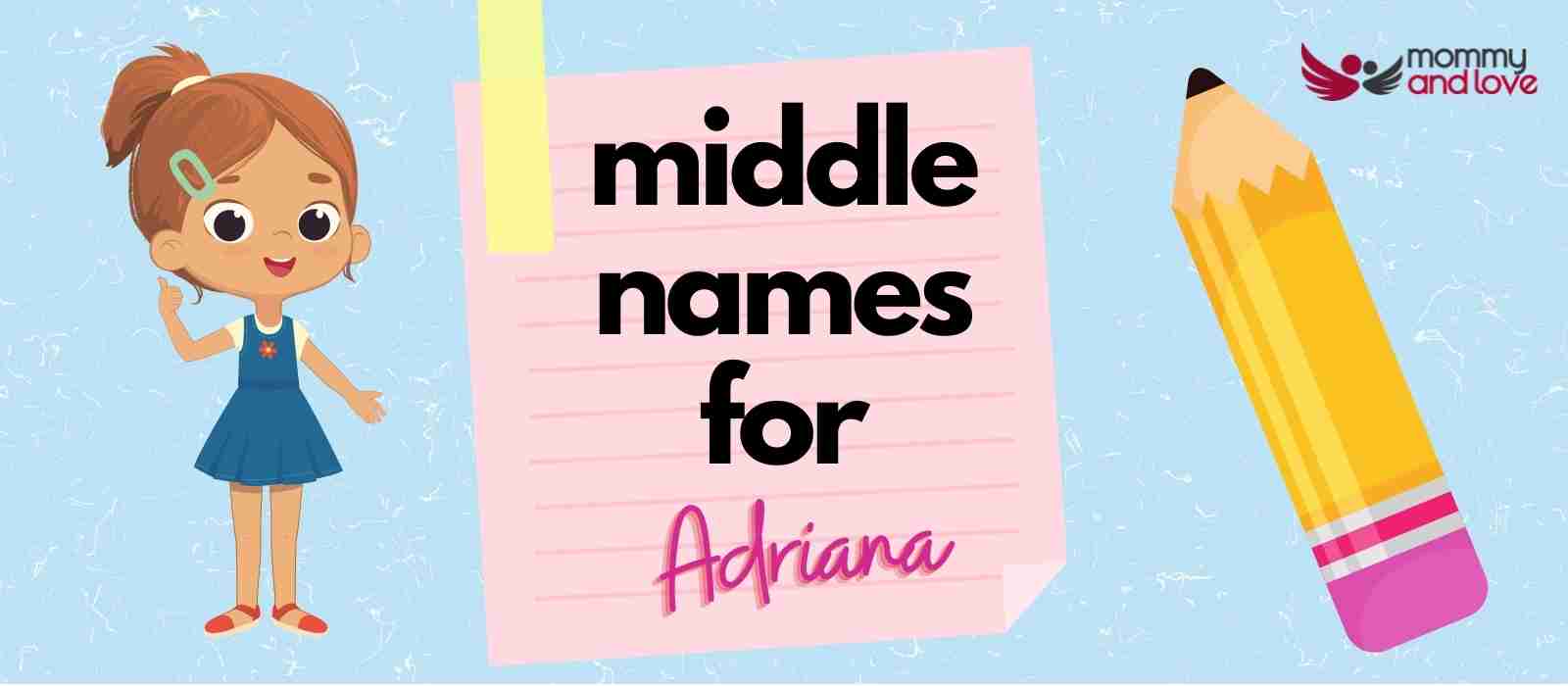 Middle Names for Adriana: 99+ Adorable Matching Names