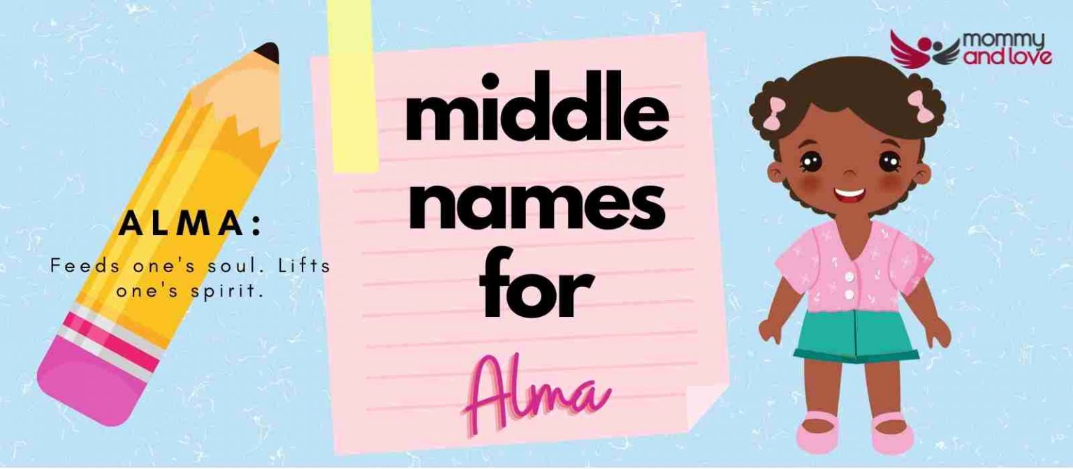 Middle Names for Alma 130+ Inspiring Names Mommy and Love