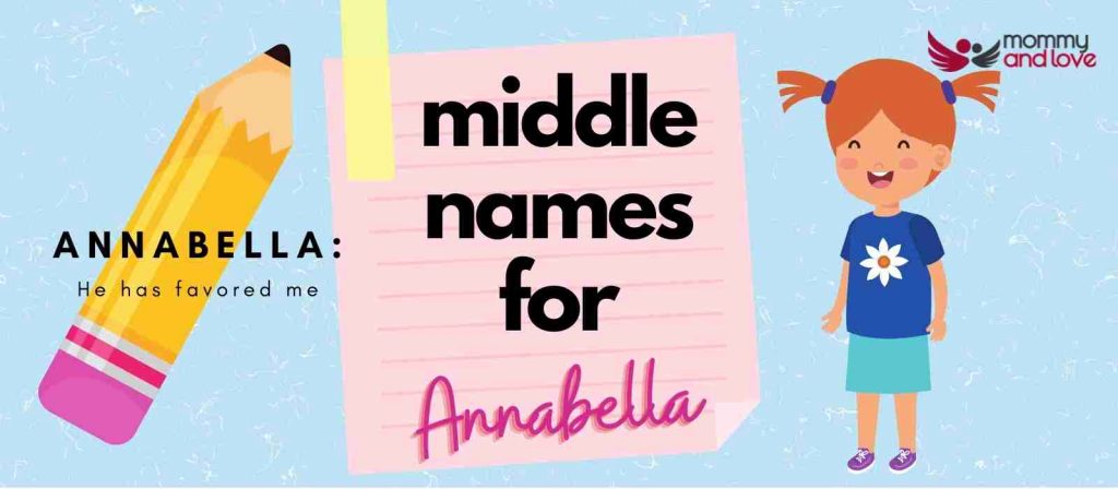 119-gorgeous-middle-names-for-annabella-mommy-and-love