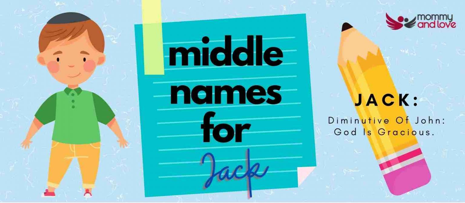 103+ Inspiring Middle Names for Jack Mommy and Love
