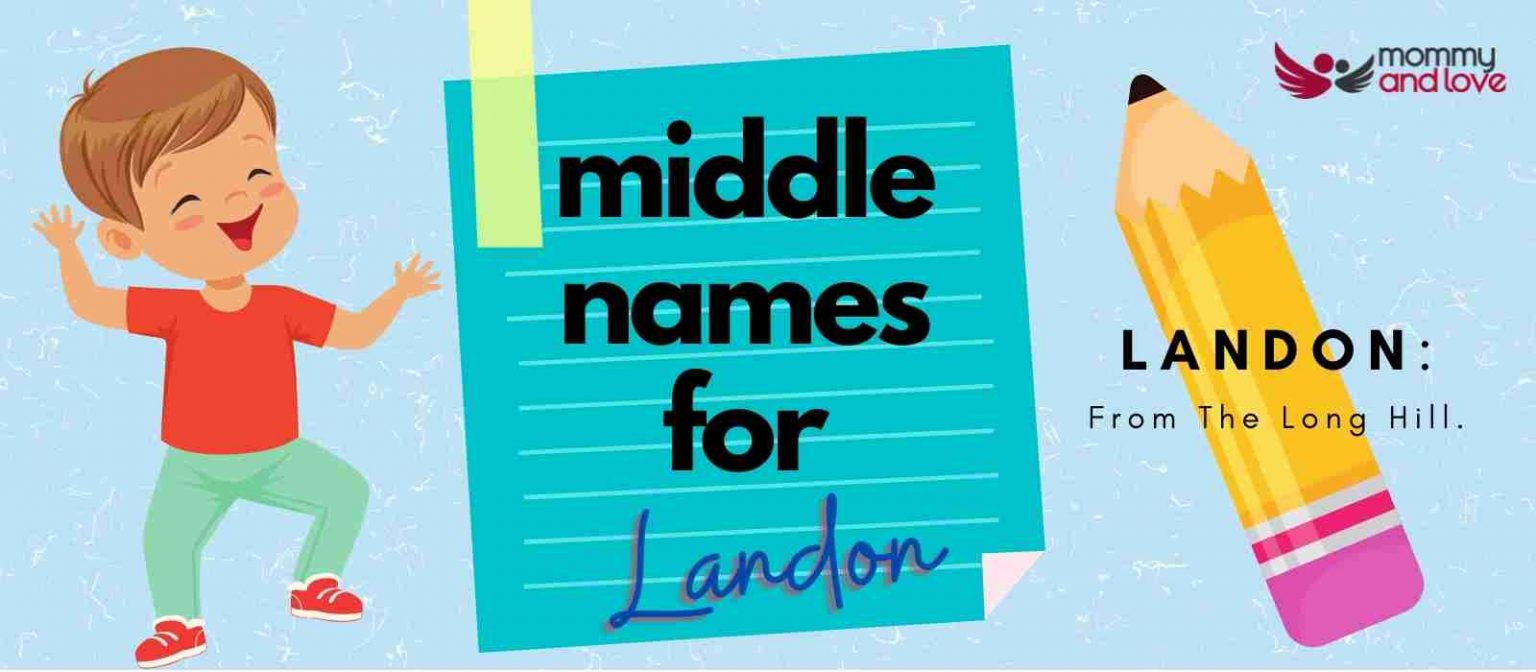 113+ Modern Middle Names for Landon Mommy and Love