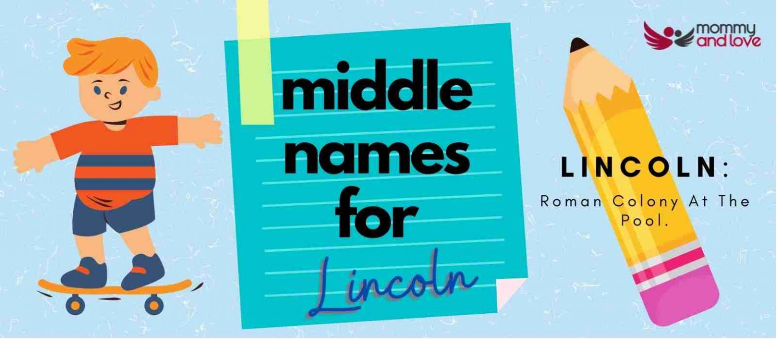 107 Perfect Middle Names for Lincoln Mommy and Love