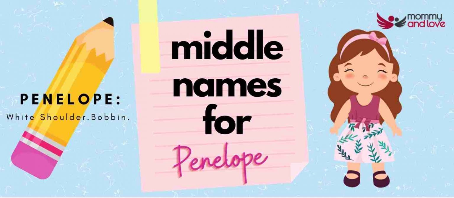 Middle Names for Penelope 130+ Inspiring Names Mommy and Love