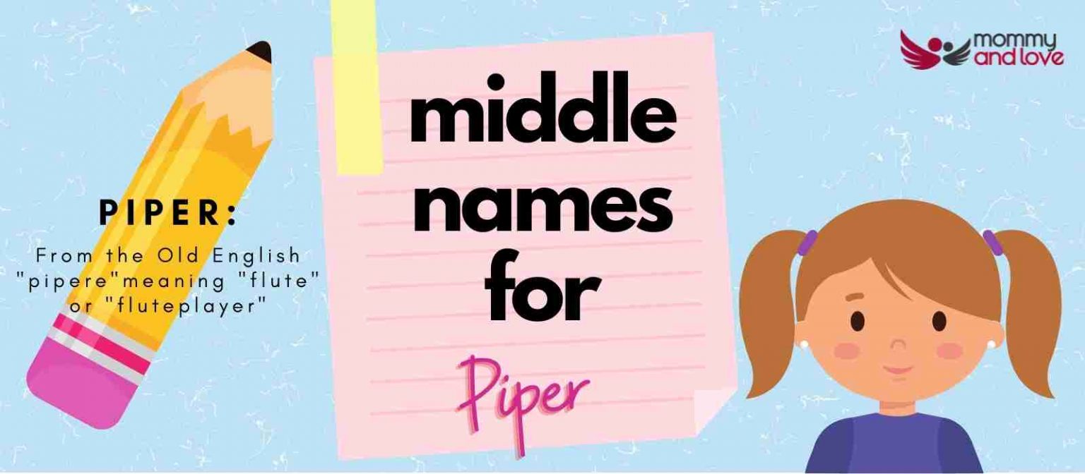 The 101 Best Middle Names for Piper Mommy and Love