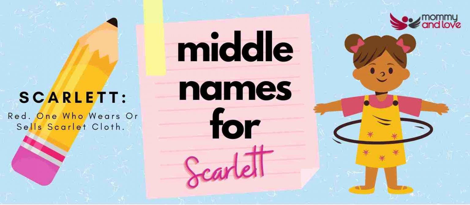 129 Amazing Middle Names For Scarlett Mommy And Love