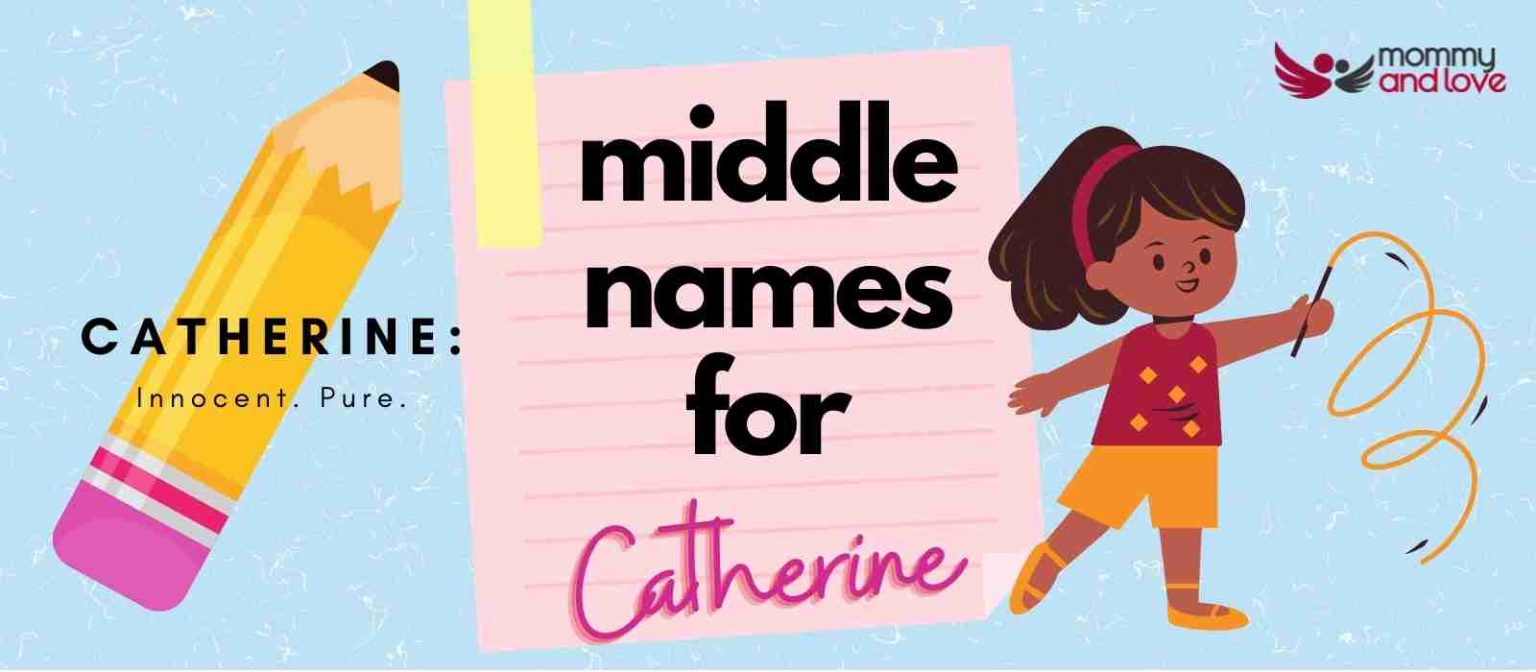 111 Beautiful Middle Names For Catherine Mommy And Love