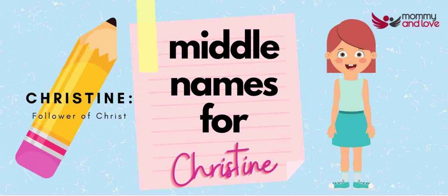 Middle Names For Christine A Comprehensive Guide Mommy And Love