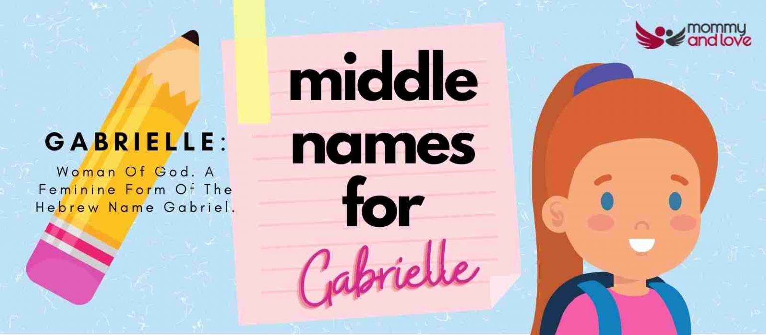 141-good-middle-names-for-gabrielle-mommy-and-love