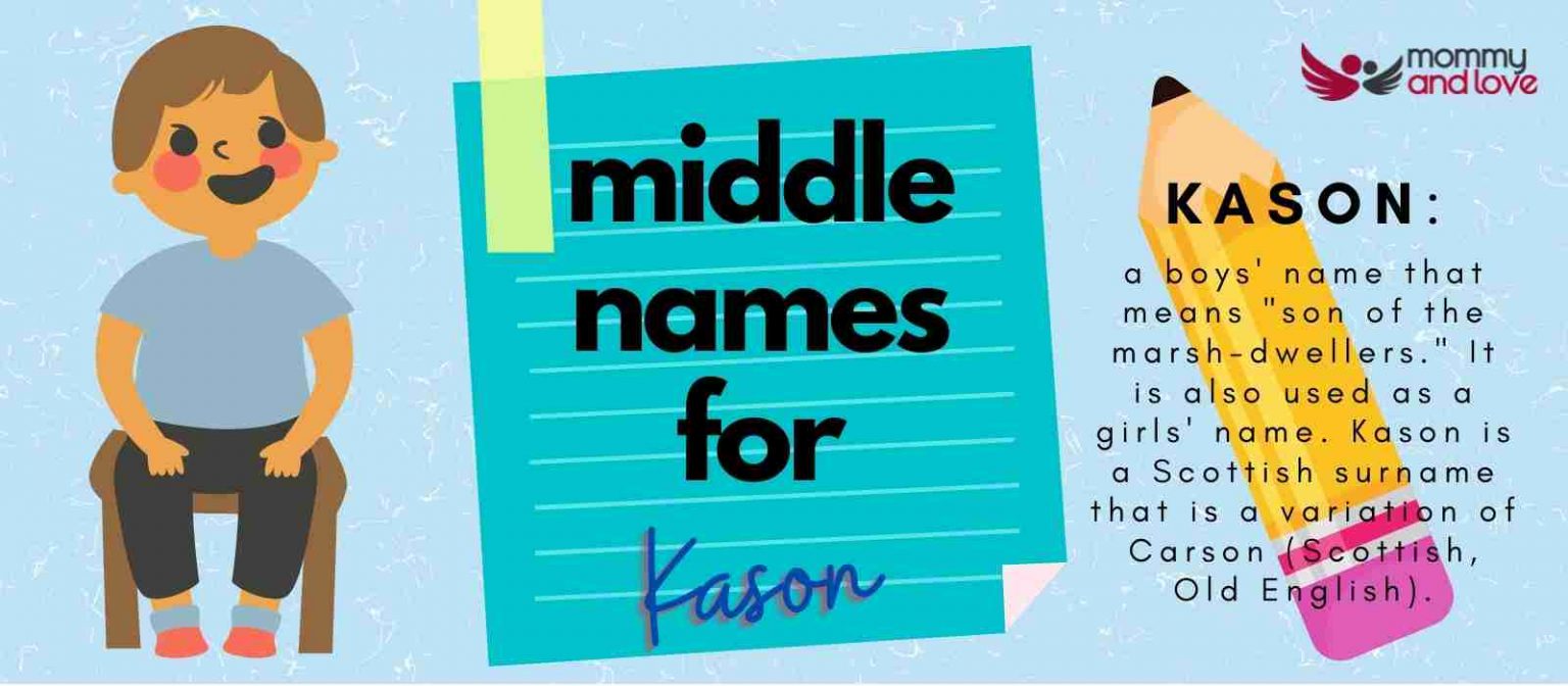 Middle Names For Kason 115 Modern Choices To Explore Mommy And Love