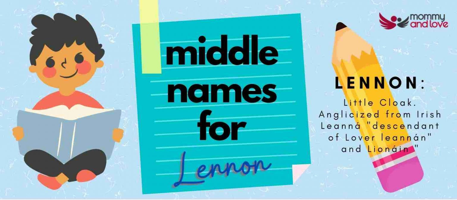 Middle Names for Lennon 103 Wonderful Picks to Admire Mommy and Love