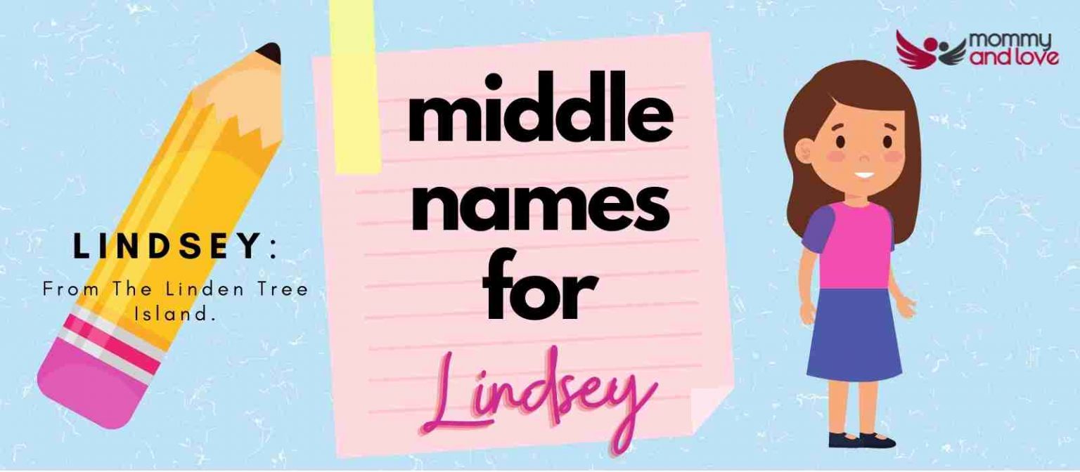 The 99 Greatest Middle Names for Lindsey Mommy and Love