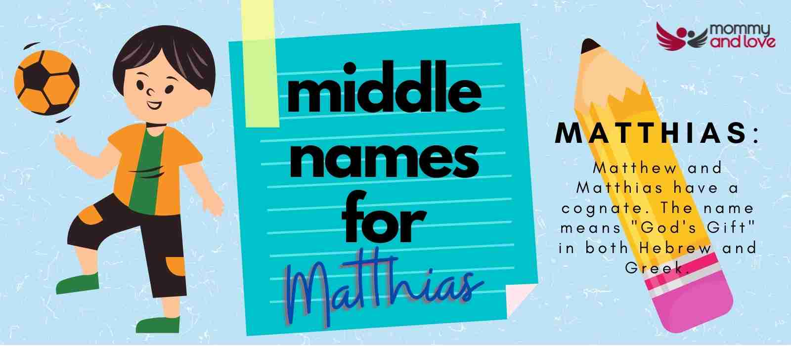 113-modern-middle-names-for-matthias-mommy-and-love