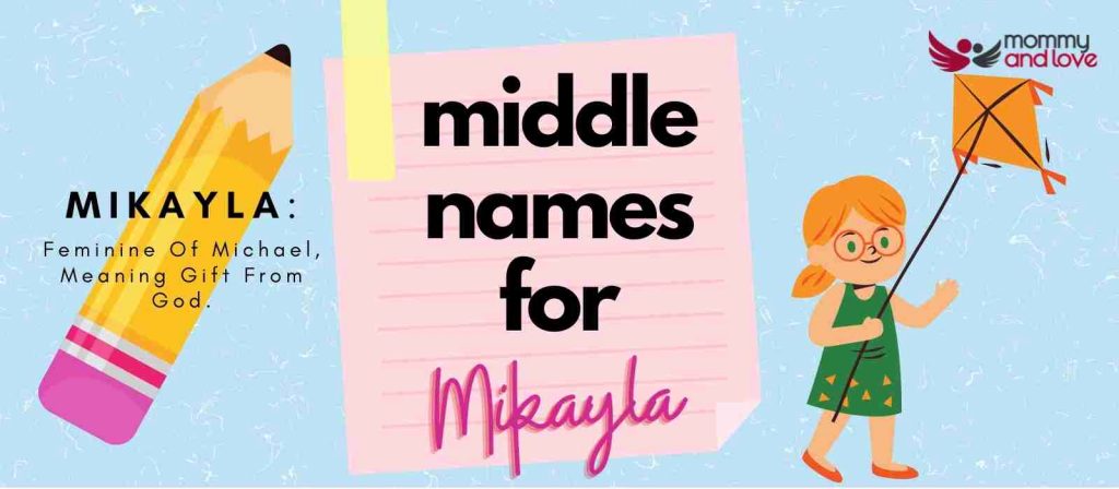 middle-names-for-mikayla-130-inspiring-names-mommy-and-love