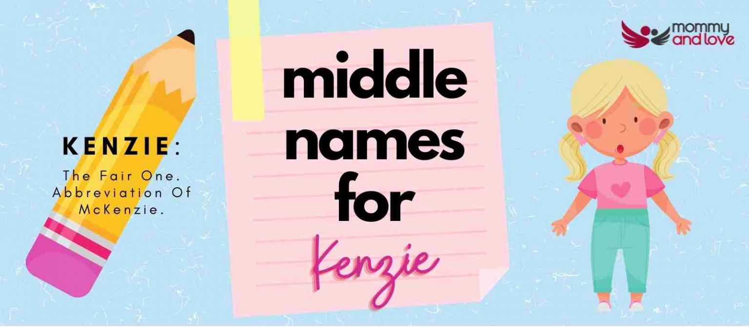 Middle Names for Kenzie 101 Attractive Options Revealed Mommy and Love