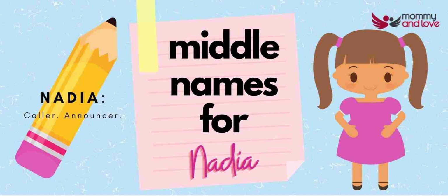 Ultimate List of Middle Names for Nadia Mommy and Love