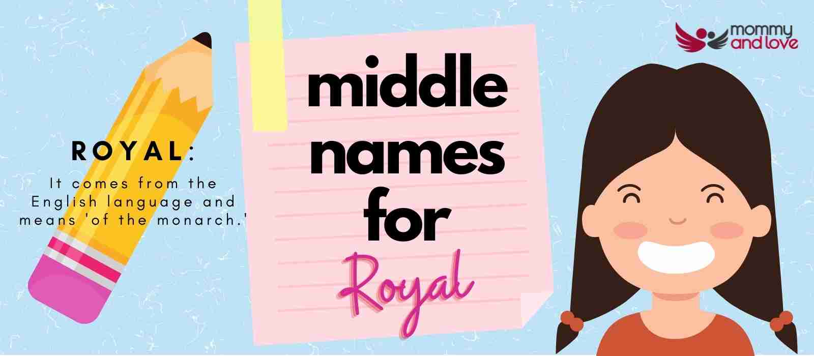 Middle Names for Royal (Girl): 143 Good Matches Made in Heaven