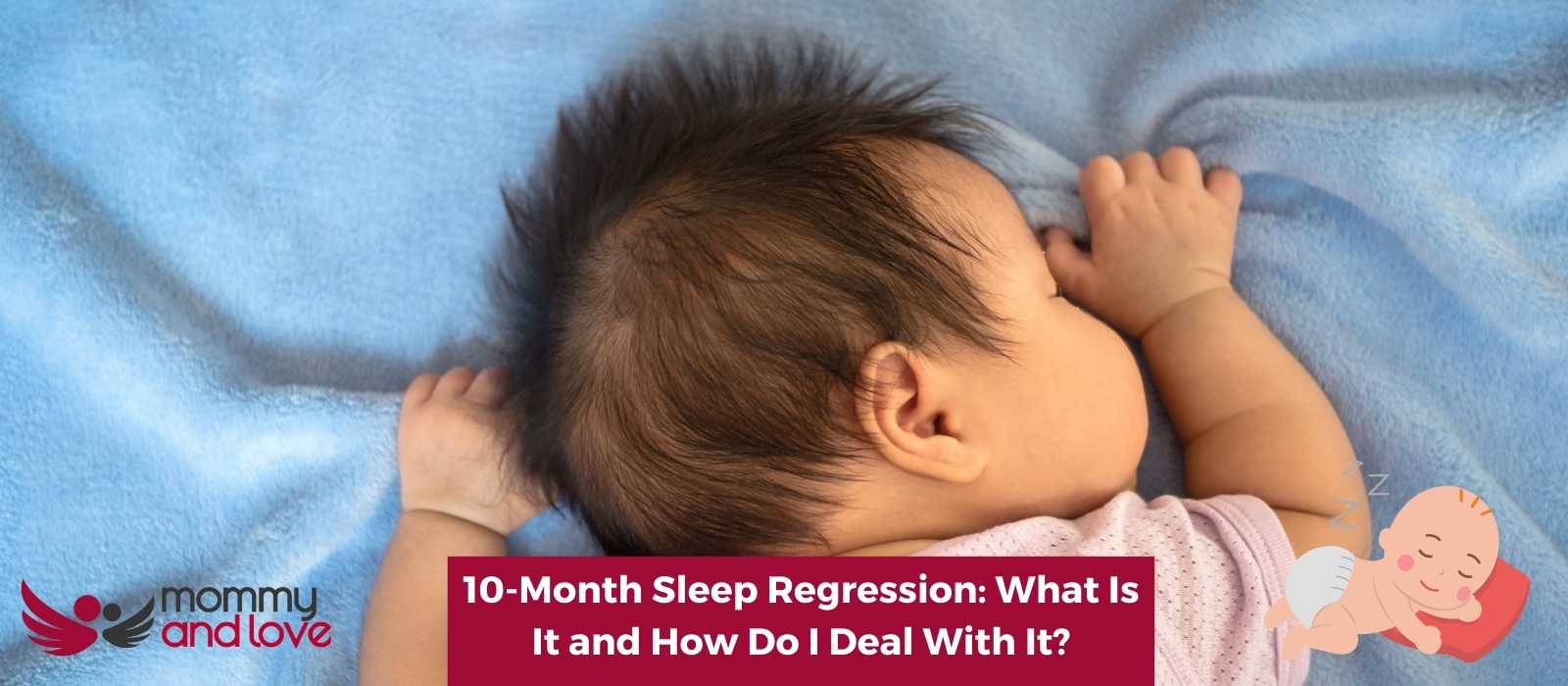 10-Month Sleep Regression What Is It and How Do I Deal With It