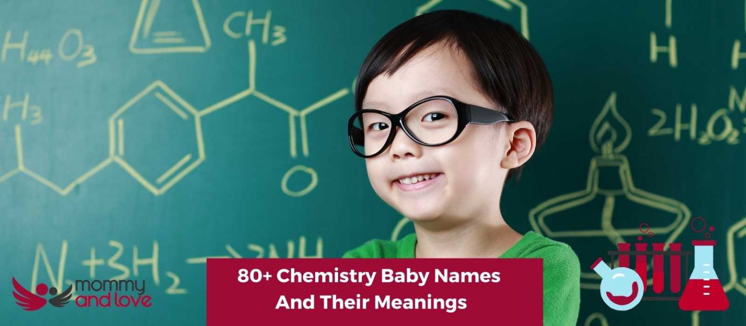 80+ Chemistry Baby Names and their Meanings Mommy and Love