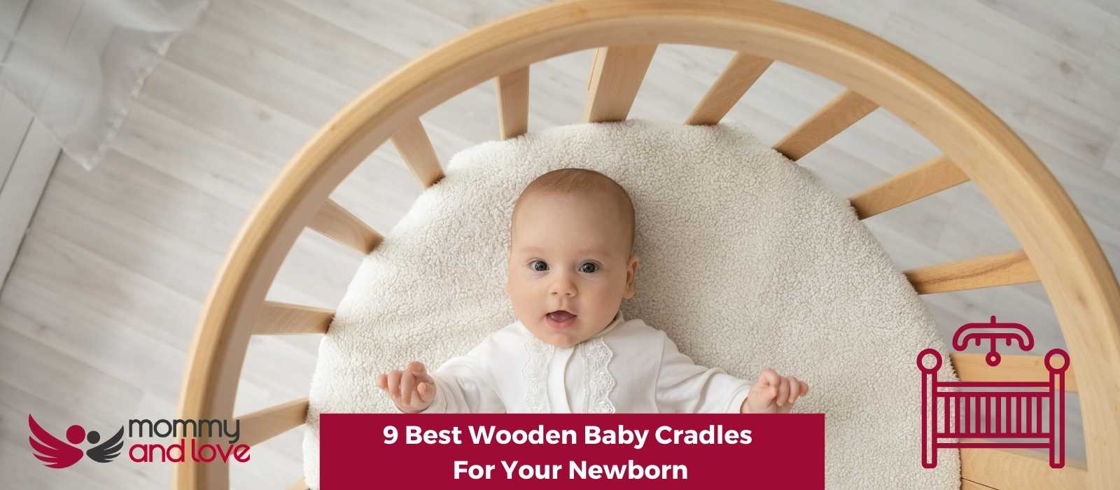 9 Best Wooden Baby Cradles For Your Newborn