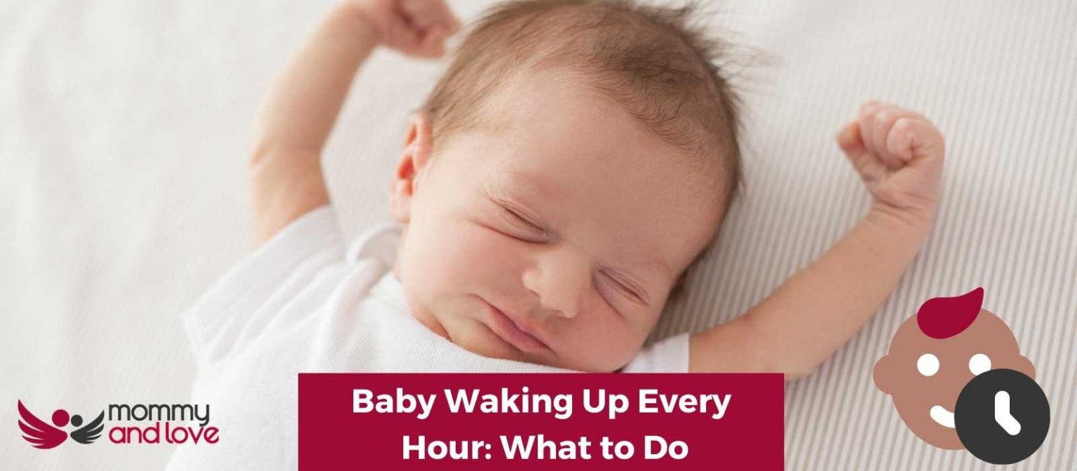 Baby Waking Up Every Hour What to Do Mommy and Love