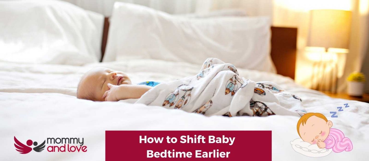 How to Shift Baby Bedtime Earlier Mommy and Love