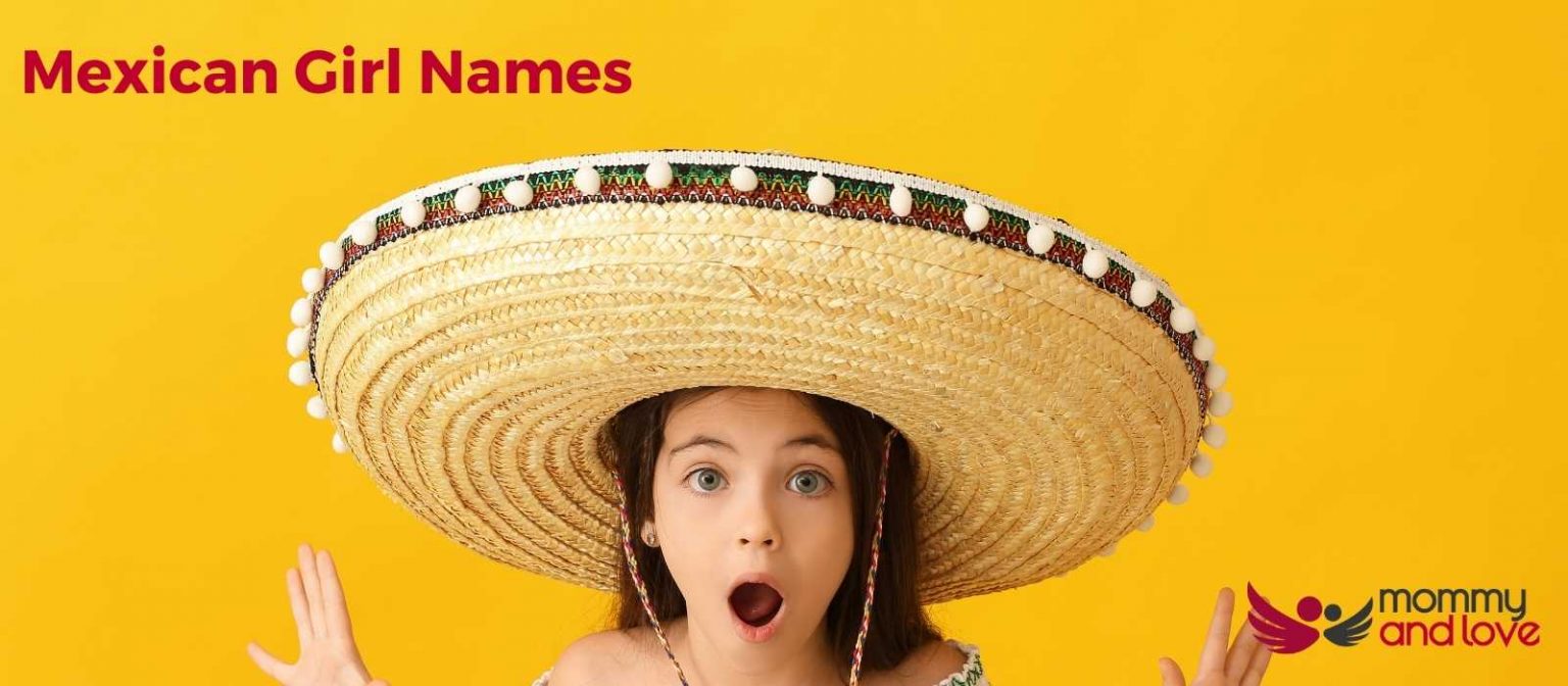 70+ Beautiful Mexican Girl Names to Use Mommy and Love