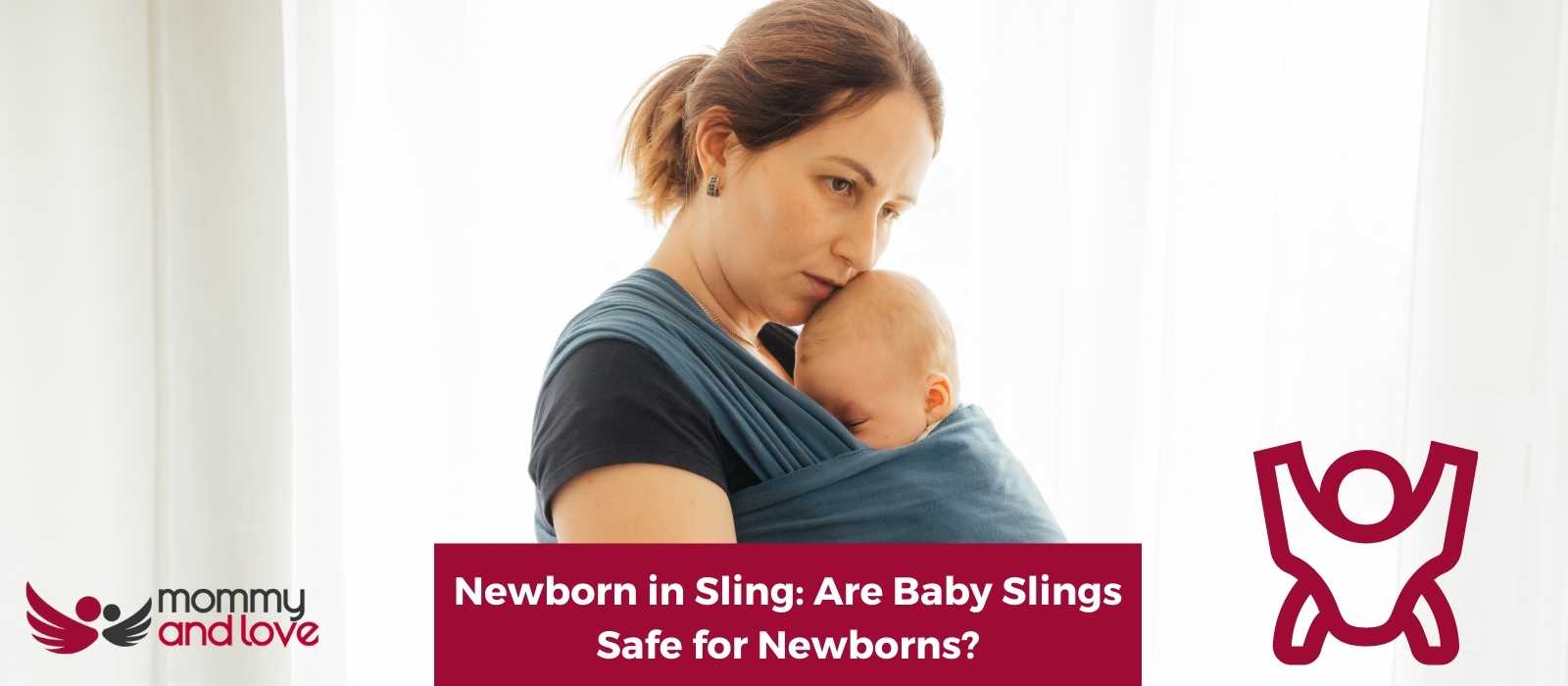 Newborn in Sling Are Baby Slings Safe for Newborns