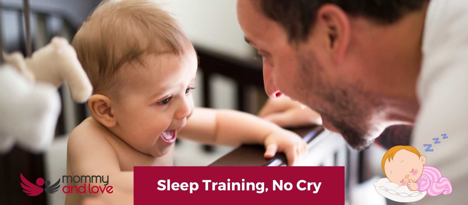 Sleep Training, No Cry: How to Get Baby to Sleep in Crib Without Crying It Out