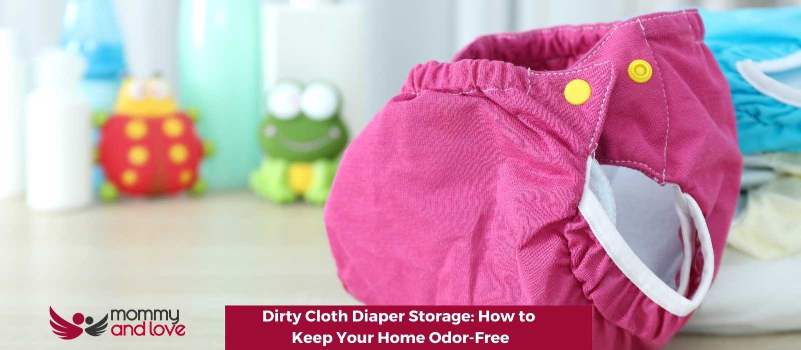 Dirty Cloth Diaper Storage How to Keep Your Home Odor-Free