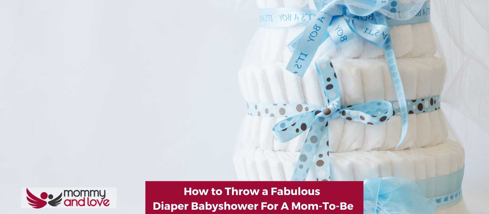How to Throw a Fabulous Diaper Babyshower For A Mom-To-Be