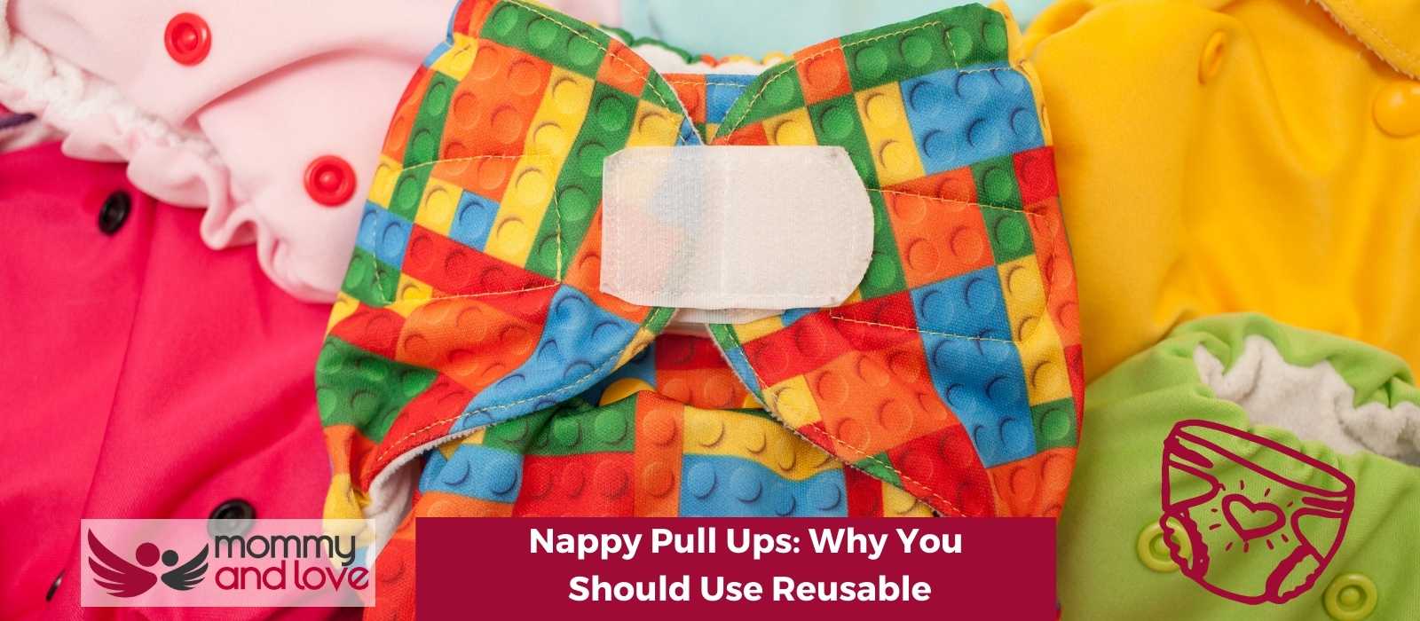 Nappy Pull Ups Why You Should Use Reusable