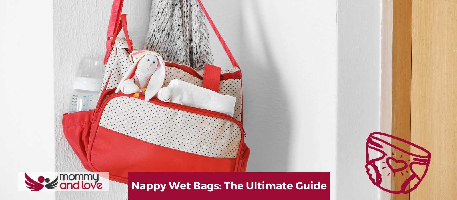 Nappy Wet Bags: The Ultimate Guide