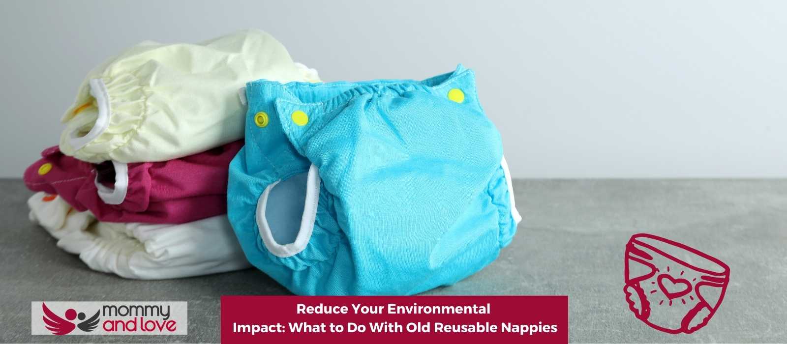 Reduce Your Environmental Impact What to Do With Old Reusable Nappies