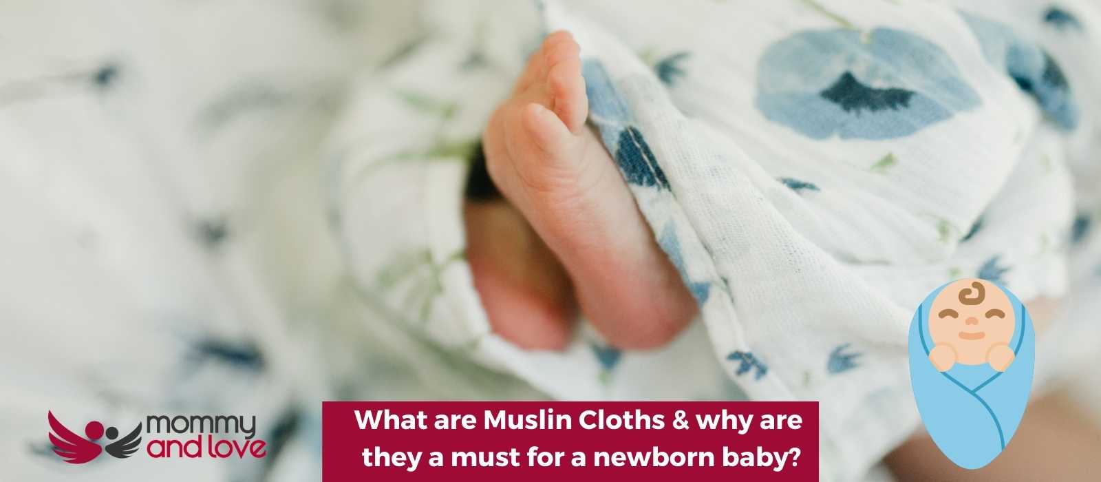 What are Muslin Cloths & why are they a must for a newborn baby