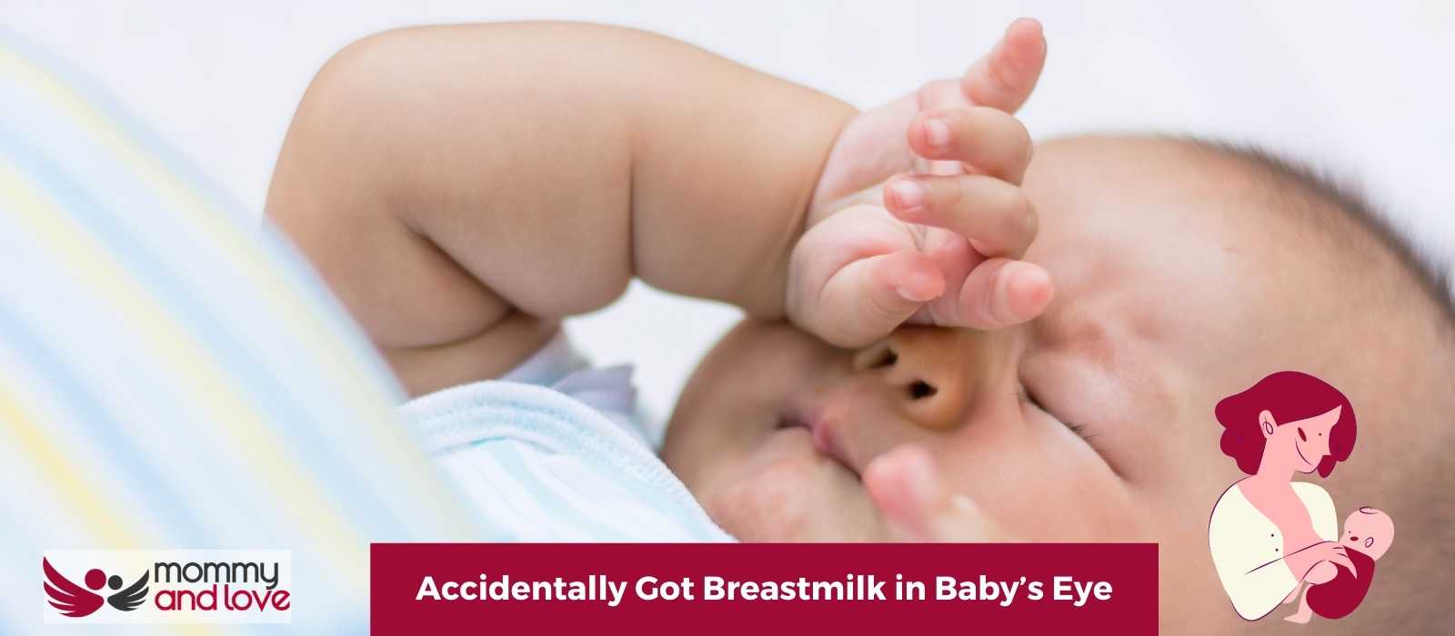 Accidentally Got Breastmilk in Baby’s Eye