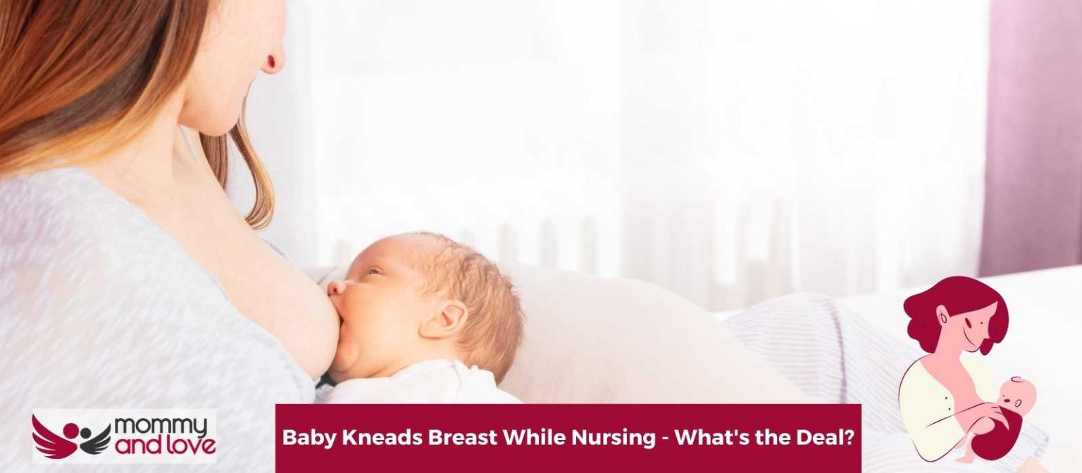 Baby Kneads Breast While Nursing What's the Deal? Mommy and Love