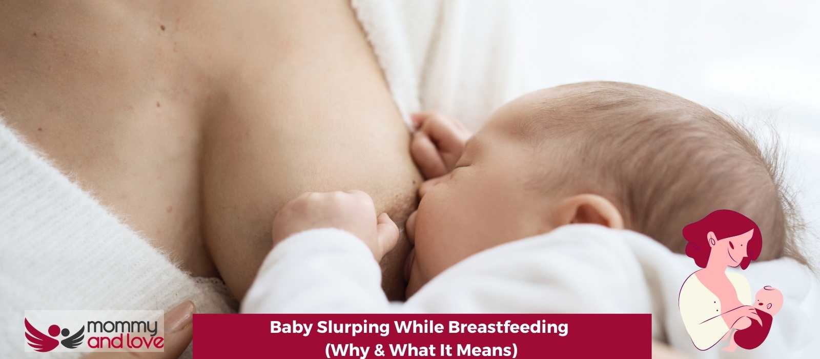 Baby Slurping While Breastfeeding (Why & What It Means)