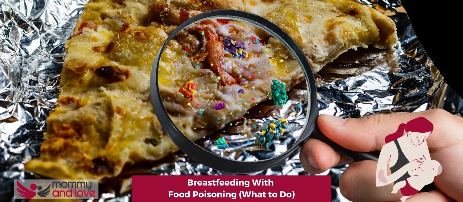 Breastfeeding With Food Poisoning (What to Do)
