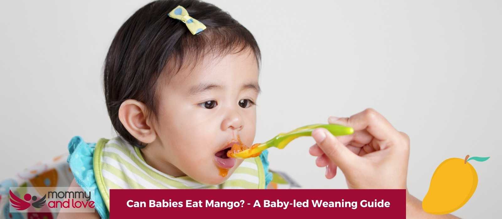 Can Babies Eat Mango - A Baby-led Weaning Guide