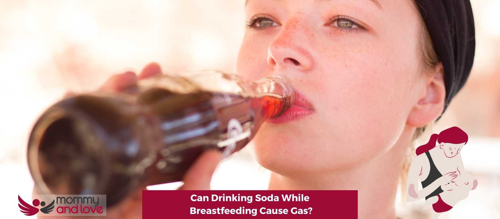 Can Drinking Soda While Breastfeeding Cause Gas