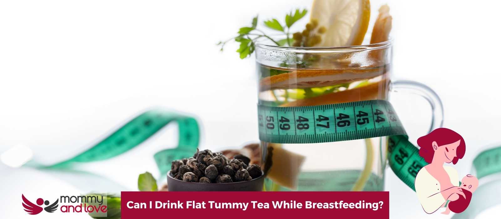 Can I Drink Flat Tummy Tea While Breastfeeding?