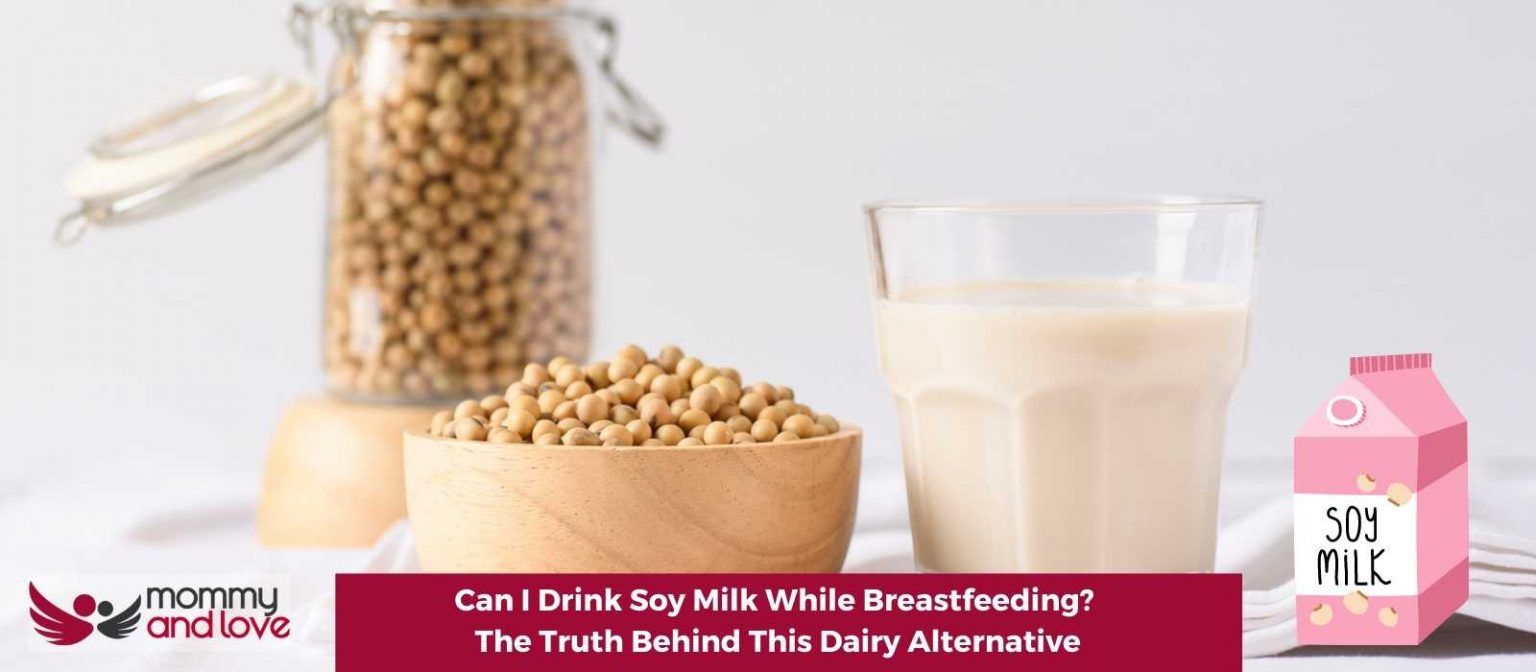 Can I Drink Soy Milk While Breastfeeding? The Truth Behind This Dairy