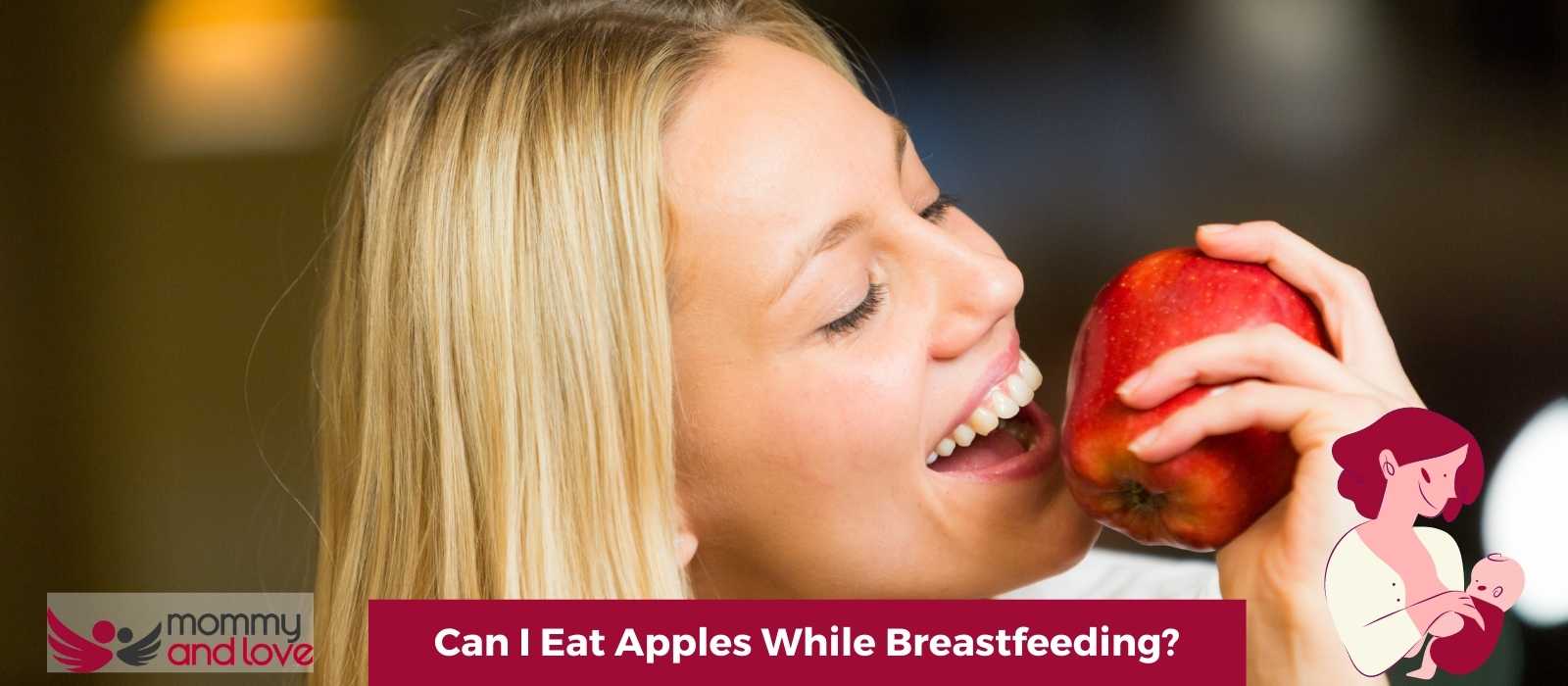 Can I Eat Apples While Breastfeeding?