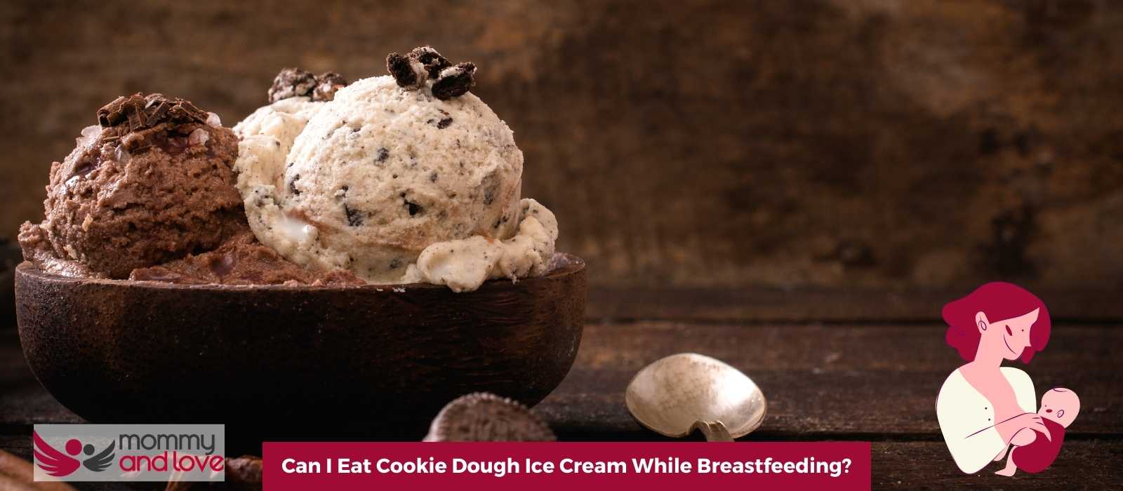 Can I Eat Cookie Dough Ice Cream While Breastfeeding