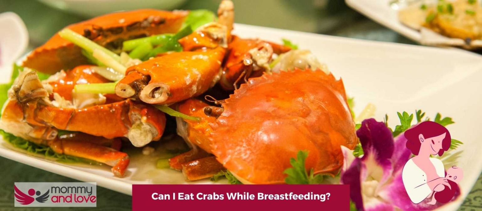 Can I Eat Crabs While Breastfeeding? Mommy and Love