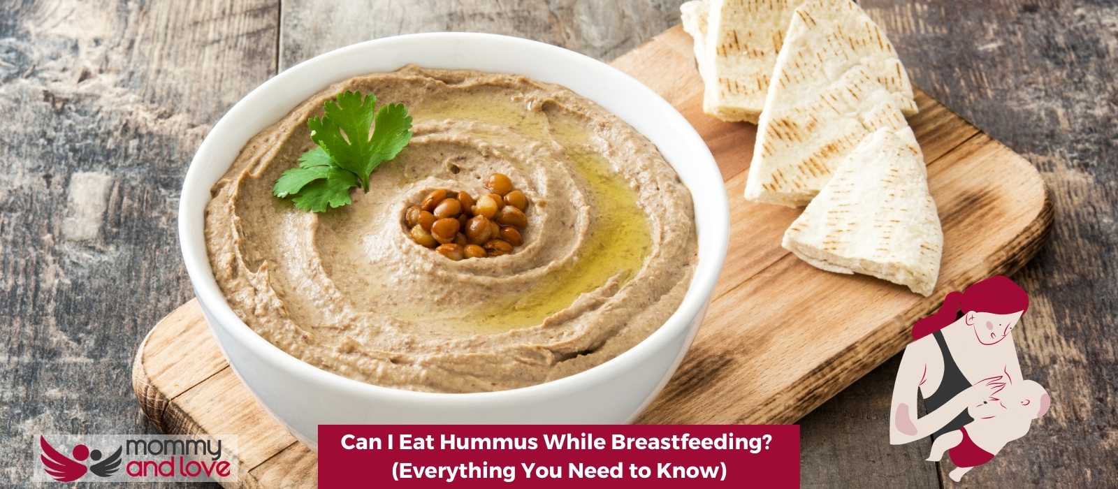 Can I Eat Hummus While Breastfeeding (Everything You Need to Know)