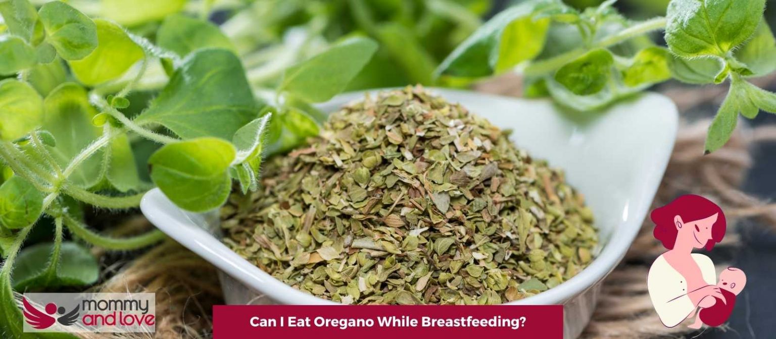 Can I Eat Oregano While Breastfeeding? Mommy and Love