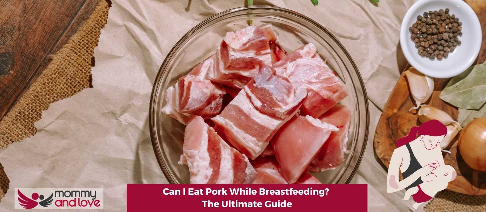 Can I Eat Pork While Breastfeeding The Ultimate Guide