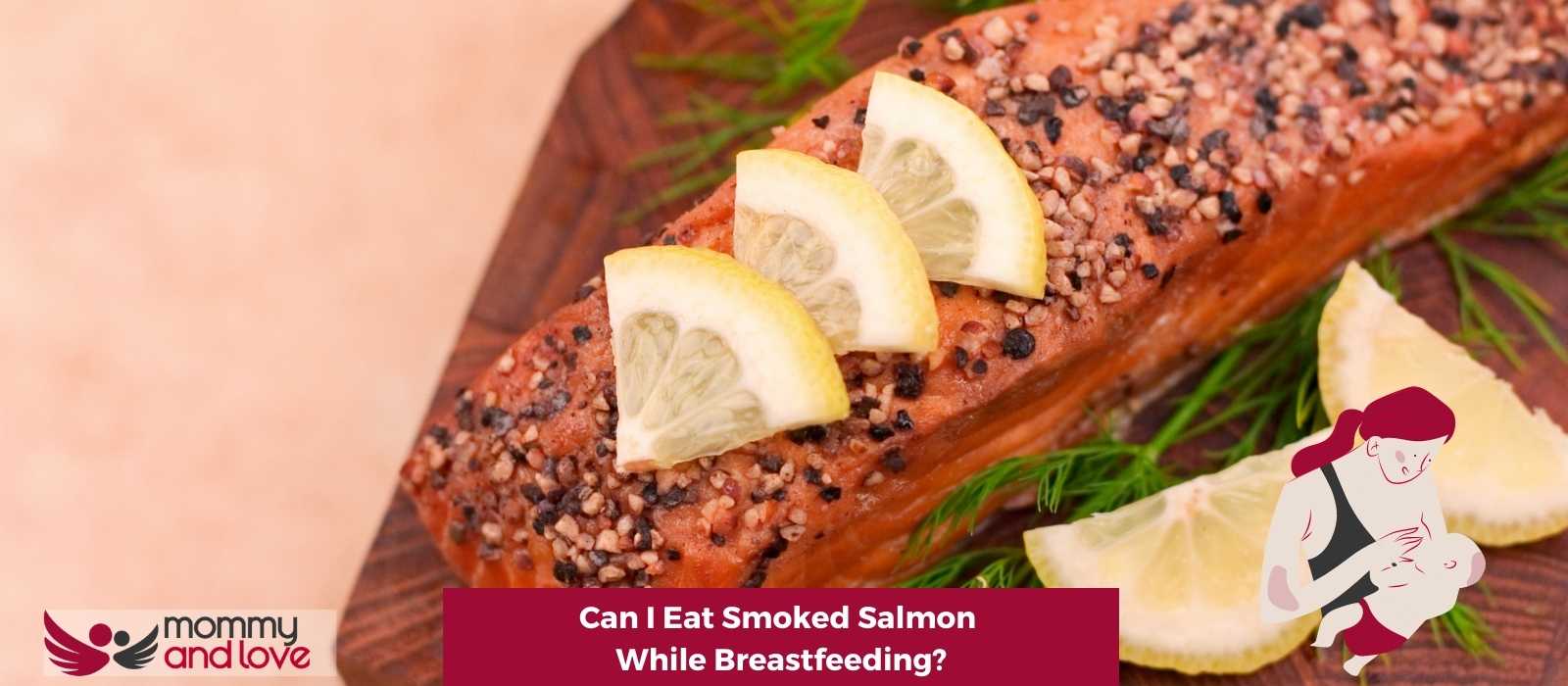 Can I Eat Smoked Salmon While Breastfeeding